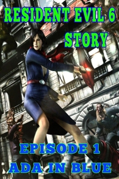 Paperback Resident Evil 6 Story: Episode 1. Ada in Blue Book