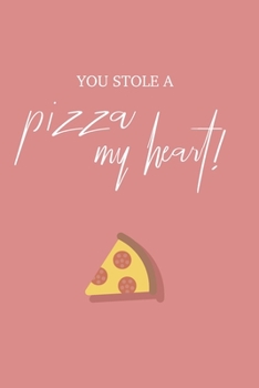 Paperback You stole a pizza my heart: A notebook for pizza lovers Book