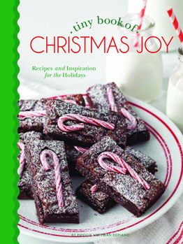 Hardcover Tiny Book of Christmas Joy: Recipes & Inspiration for the Holidays Book