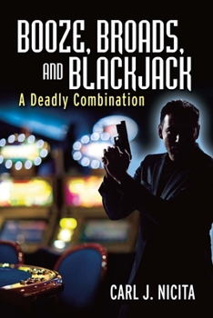 Paperback Booze, Broads, and Blackjack: A Deadly Combination Book