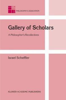 Paperback Gallery of Scholars: A Philosopher's Recollections Book