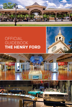 Paperback The Henry Ford Official Guidebook: Updated Edition Book