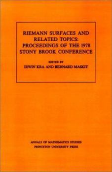 Riemann Surfaces Related Topics (Am-97), Volume 97: Proceedings of the 1978 Stony Brook Conference. (Am-97)