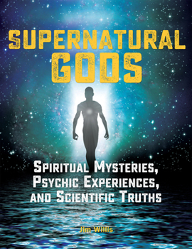 Paperback Supernatural Gods: Spiritual Mysteries, Psychic Experiences, and Scientific Truths Book