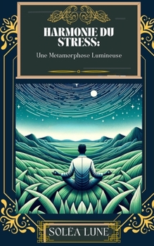 Paperback Harmonie du Stress: Une Métamorphose Lumineuse [French] Book
