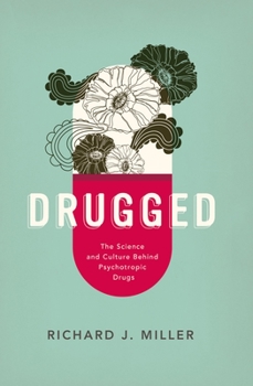 Hardcover Drugged: The Science and Culture Behind Psychotropic Drugs Book