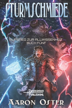 Sturmschmiede: Ein LitRPG-Abenteuer (Aufstieg zur Allwissenheit) (German Edition)