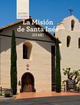 Library Binding La Misión de Santa Inés (Discovering Mission Santa Inés) [Spanish] Book