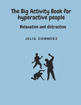 Paperback The Big Activity Book for hyperactive people: Relaxation and distraction Book