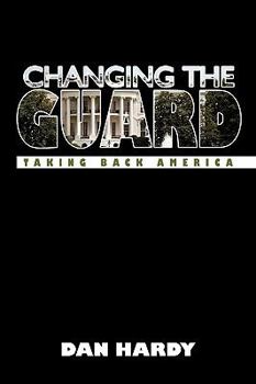 Paperback Changing the Guard: Taking Back America Book