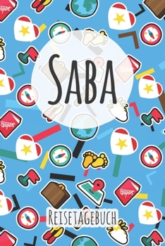 Saba Reisetagebuch: A5 Reise Journal I Notizbuch I Urlaubs Planer I Road trip Planer I Travel notebook I 6X9 Pocket journal I Geschenk für Backpacker (German Edition)