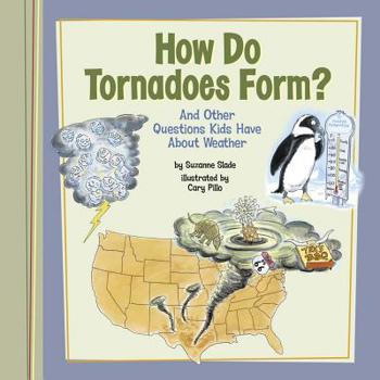 Paperback How Do Tornadoes Form?: And Other Questions Kids Have about Weather Book