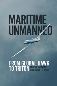 Hardcover Maritime Unmanned: From Global Hawk to Triton Book