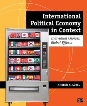 Paperback International Political Economy in Context: Individual Choices, Global Effects Book