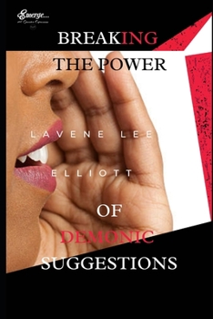 Paperback Breaking the Power of Demonic Suggestions: A practical guide for your spiritual development Book