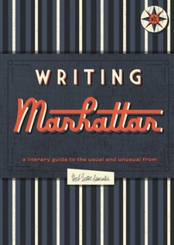 Map Writing Manhattan: A Literary Guide to the Usual and Unusual Book