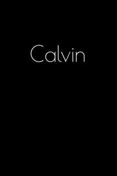 Paperback Calvin: Notebook / Journal / Diary - 6 x 9 inches (15,24 x 22,86 cm), 150 pages. Personalized for Calvin. Book