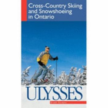Paperback Cross-country Skiing and Snowshoeing in Ontario (Travel Guides) Book