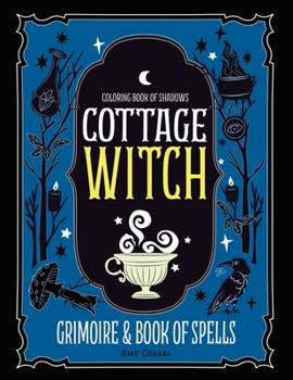 Paperback Coloring Book of Shadows: Cottage Witch Grimoire & Book of Spells Book