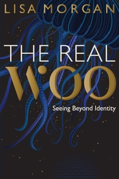 Paperback The Real Woo: Seeing Beyond Identity Book