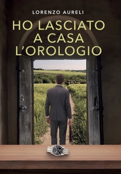 Paperback Ho lasciato a casa l'orologio [Italian] Book