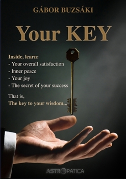 Paperback Your KEY PB: The secret of satisfaction, peace and happiness Book