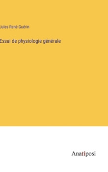 Hardcover Essai de physiologie générale [French] Book