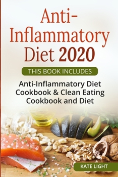 Paperback Anti-Inflammatory Diet 2020: THIS BOOK INCLUDES, Anti-Inflammatory Diet Cookbook & Clean Eating Cookbook and Diet Book