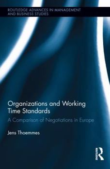 Hardcover Organizations and Working Time Standards: A Comparison of Negotiations in Europe Book
