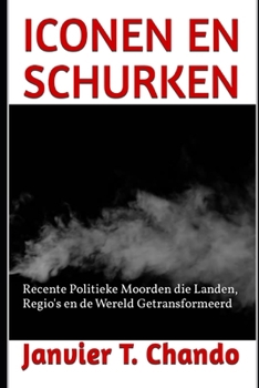 Paperback Iconen En Schurken: Recente Politieke Moorden die Landen, Regio's en de Wereld Getransformeerd [Dutch] Book
