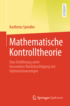 Paperback Mathematische Kontrolltheorie: Eine Einführung Unter Besonderer Berücksichtigung Von Optimalsteuerungen [German] Book