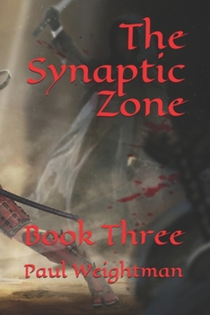 Paperback The Synaptic Zone: Book Three Book