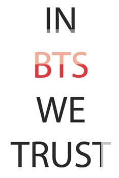 Paperback In Bts We Trust: Notebook for Fans of BTS, Jungkook, K-Pop and BT21 Book