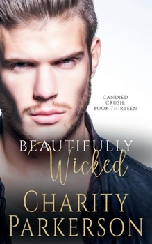 Beautifully Wicked - Book #13 of the Candied Crush