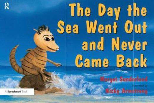Paperback The Day the Sea Went Out and Never Came Back: A Story for Children Who Have Lost Someone They Love Book