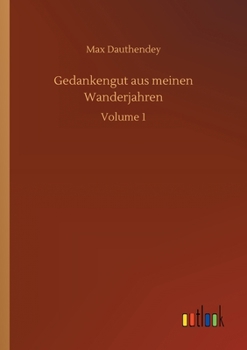 Paperback Gedankengut aus meinen Wanderjahren: Volume 1 [German] Book