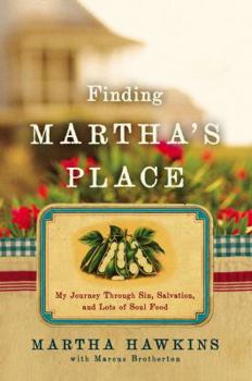 Hardcover Finding Martha's Place: My Journey Through Sin, Salvation, and Lots of Soul Food Book
