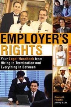 Paperback Employer's Rights: Your Legal Handbook from Hiring to Termination and Everything Inbetween Book