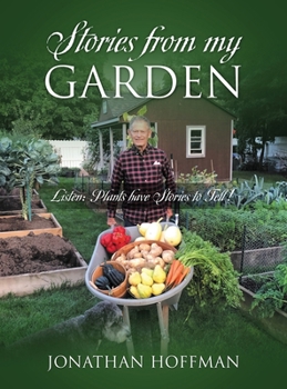 Hardcover Stories from my Garden: Listen: Plants have Stories to Tell! Book