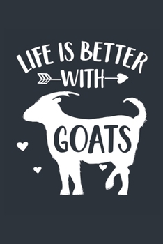 Paperback Life Is Better With Goats Notebook - Goat Gift for Goat Lovers - Goat Journal - Goat Diary: Medium College-Ruled Journey Diary, 110 page, Lined, 6x9 ( Book