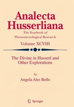 The Divine in Husserl and Other Explorations (Analecta Husserliana) - Book  of the Analecta Husserliana