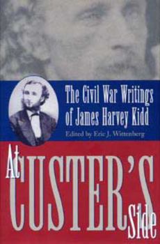 Hardcover At Custer's Side: Civil War Writing on James Harvey Kidd Book