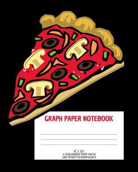 Paperback Graph Paper Notebook: Pizza; 4 squares per inch; 100 sheets/200 pages; 8 x 10 Book