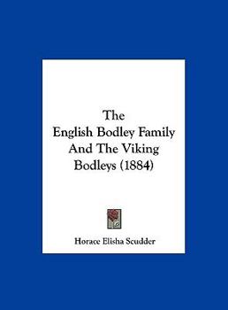 The English Bodley Family And The Viking Bodleys - Book  of the Bodley Family