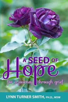 Paperback A Seed of Hope: For a Journey through Grief Book