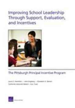Paperback Improving School Leadership Through Support, Evaluation, and Incentives: The Pittsburgh Principal Incentive Program Book