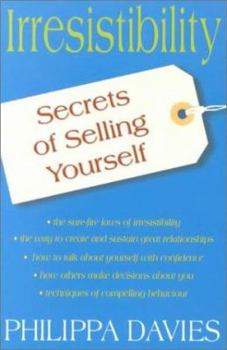 Paperback Irresistibility: Secrets of Selling Yourself Book