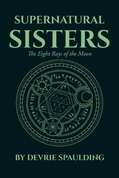 Paperback Supernatural Sisters: The Eight Rays of the Moon Book