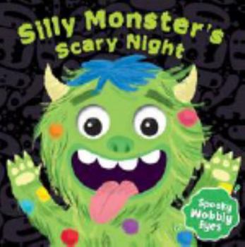 Board book Silly Monster's Scary Night Wobbly Eyes Book