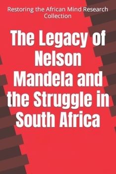 Paperback The Legacy of Nelson Mandela and the Struggle in South Africa Book